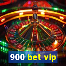 900 bet vip